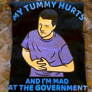 NWT Men’s funny T-shirt “my tummy hurts and I’m mad at the government” Size S